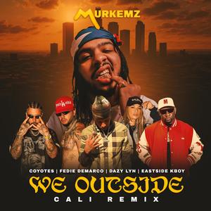 We Outside (feat. Fedie Demarco) (Cali Remix|Explicit)