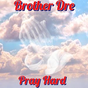 Pray hard