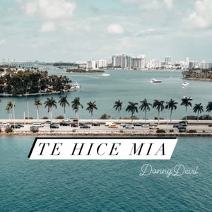 Te Hice Mia (Radio Edit) [Explicit]