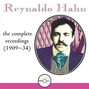 Hahn, Reynaldo: Complete Recordings