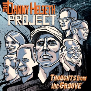 The Danny Helseth Project: Thoughts from the Groove