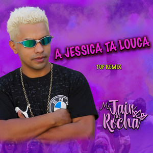 A Jessica Ta Louca (Top Remix)