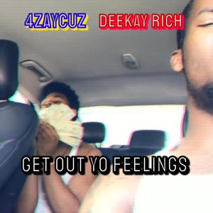 Get Out Yo Feelings (feat. 4ZAYCUZ) (Explicit)