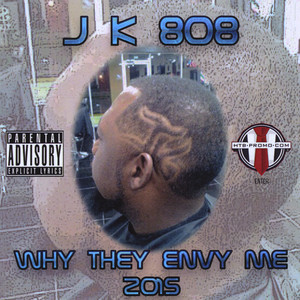 Why They Envy Me 2015 (Explicit)