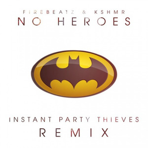 No Heroes (Instant Party Thieves Remix)