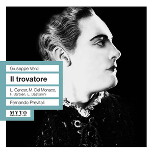 VERDI, G.: Trovatore (Il) [Opera] [Gencer, Del Monaco, Barbieri, Bastianini, Previtali, RAI Chorus and Symphony, Milan, Previtali]
