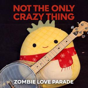 Not The Only Crazy Thing