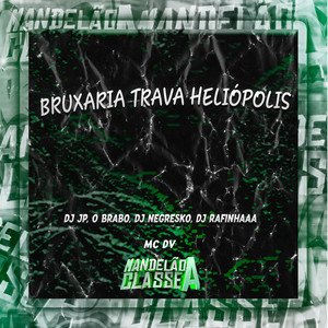 Bruxaria Trava Heliópolis (Explicit)