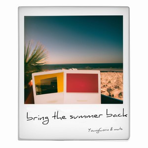 Bring the Summer Back (Explicit)