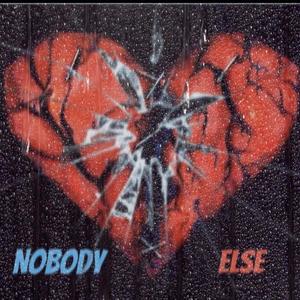 Nobody Else (Explicit)