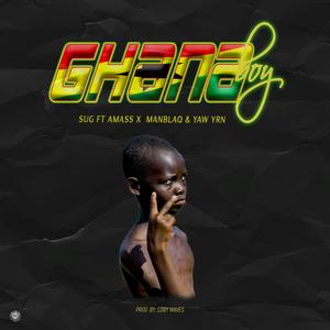 GHANA BOY(feat. Amass, ManBlaq & Yaw YRN)