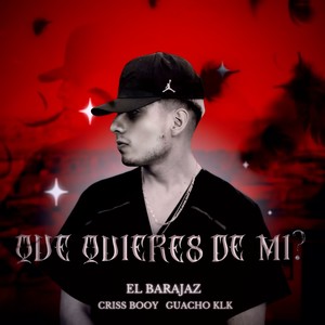 El Barajaz - Que Quieres de Mi?