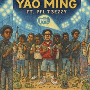 YAO MING (feat. Pfl Kso & Pfl T3ezzy) (Explicit)
