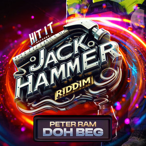 Doh Beg (Jack Hammer Riddim) (Explicit)