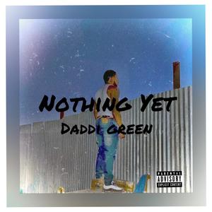 Nothin Yet (Explicit)