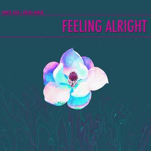 Feeling Alright Alt Mixes (Explicit)