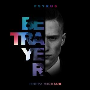 Betrayer (feat. Trippz Michaud)