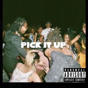 Pick it up (Explicit)