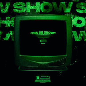 Dia de Show (Explicit)