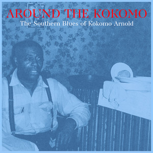 Around the Kokomo - the Southern Blues of Kokomo Arnold