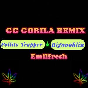 GG Gorila (feat. Emil Fresh & Bigoblin) (Remix)