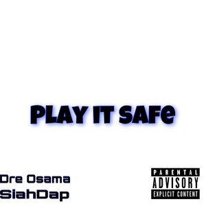 Play It Safe (Explicit)