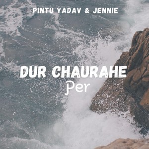 Dur Chaurahe Per (Explicit)