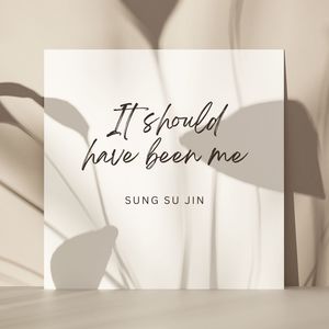 나였어야 해 (It should have been me)