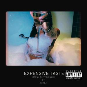 EXPENSIVE TASTE (feat. stylz ent.) [Explicit]