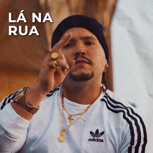 Lá na Rua (Explicit)