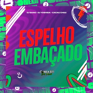 Espelho Embaçado (Explicit)