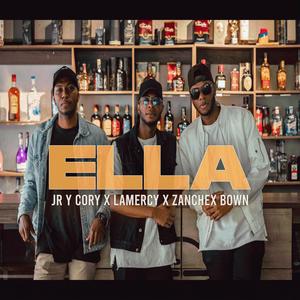 Ella (feat. LaMercy & Zanchex Bown)