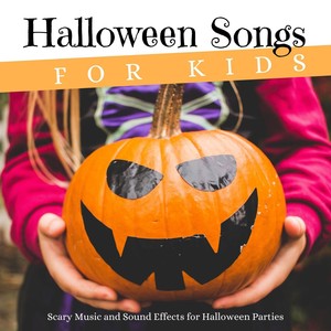 Halloween Songs for Kids: Scary Music and Sound Effects for Halloween Parties