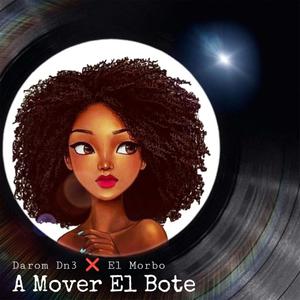A mover el bote (feat. El morbo) (Explicit)