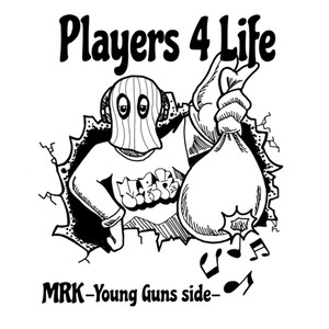 Players 4 Life (- Young Guns side -)