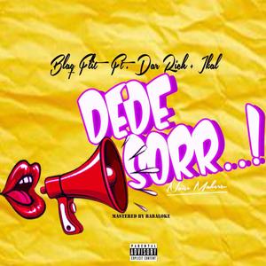 Dede Sorr (feat. Dar Rich & Ikal) [Explicit]