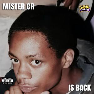Mister CR Is Back (Explicit)