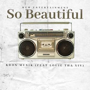 So Beautiful (feat. Louie Tha XIV)