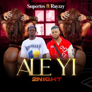 TONIGHT(ALE YI)(feat. RAYZZY) (Explicit)