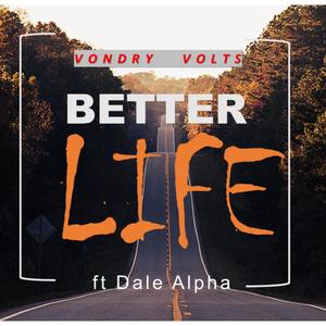 Better Life (feat. Dale Alpha)