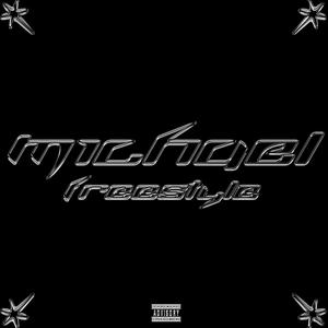 Michael Freestyle (Explicit)