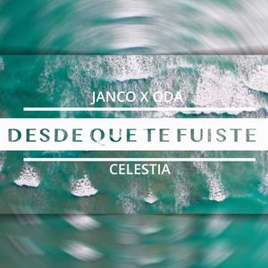 Desde que te fuiste (feat. Oda & Celestia)