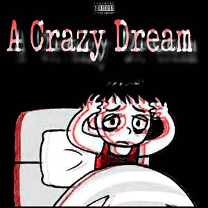 A Crazy Dream