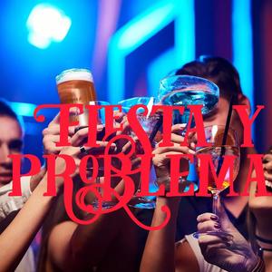 Fiesta y problema (feat. Drey King) [Explicit]