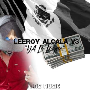 LeeRoy Alcala V3 "Ya Lo Logre" (Explicit)