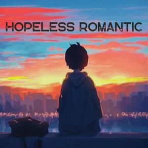 Hopeless Romantic (Explicit)