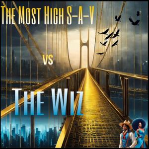 The Most High S-A-V vs The Wiz (Explicit)