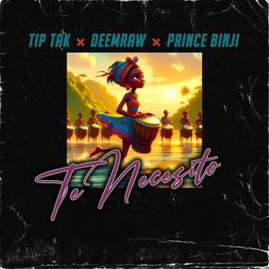 Te Necesito (feat. Prince Binji & DeemRaw)