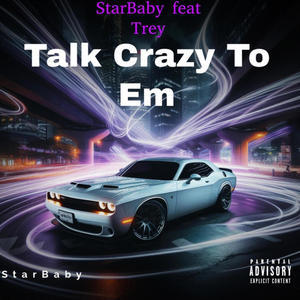 Talk Crazy To Em (Explicit)