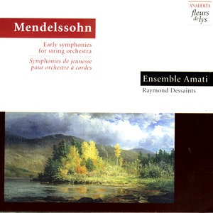 Mendelssohn Early Symphonies For String Orchestra (Symphonies De Jeunesse Pour Orchestre ? Cordes)